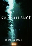 Surveillance: A Novel, Raban, Jonathan