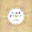 Mom Candy: 1,000 Quotes of Inspiration for Mothers, Pincott, Jena