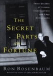 The Secret Parts of Fortune: Three Decades of Intense Investigations and Edgy Enthusiasms, Rosenbaum, Ron