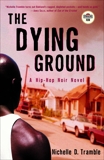 The Dying Ground: A Hip-Hop Noir Novel, Tramble, Nichelle D.