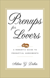 Prenups for Lovers: A Romantic Guide to Prenuptial Agreements, Dubin, Arlene
