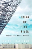 Going Up the River: Travels in a Prison Nation, Hallinan, Joseph T.