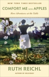 Comfort Me with Apples: More Adventures at the Table, Reichl, Ruth