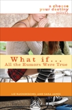 What If . . . All the Rumors Were True, James, Sara & Ruckdeschel, Liz