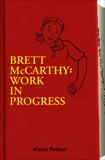 Brett McCarthy: Work in Progress, Padian, Maria