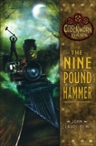 The Nine Pound Hammer: Book 1 of The Clockwork Dark, Bemis, John Claude