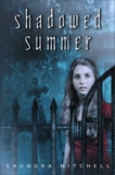 Shadowed Summer, Mitchell, Saundra