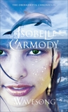 Wavesong: The Obernewtyn Chronicles 5, Carmody, Isobelle