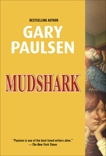 Mudshark, Paulsen, Gary