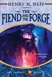 The Fiend and the Forge: Book Three of The Tapestry, Neff, Henry H.