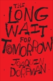 The Long Wait for Tomorrow, Dorfman, Joaquin