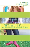 What If . . . All Your Friends Turned On You, James, Sara & Ruckdeschel, Liz