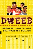 Dweeb: Burgers, Beasts, and Brainwashed Bullies, Starmer, Aaron