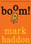 Boom!, Haddon, Mark