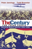 The Century for Young People: 1901-1936: Becoming Modern America, Jennings, Peter & Brewster, Todd