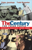 The Century for Young People: 1936-1961: Defining America, Jennings, Peter & Brewster, Todd