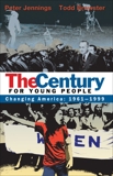 The Century for Young People: 1961-1999: Changing America, Jennings, Peter & Brewster, Todd