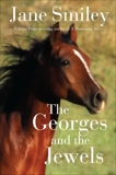 The Georges and the Jewels: Book One of the Horses of Oak Valley Ranch, Smiley, Jane