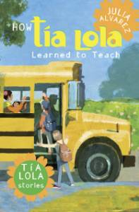 How Tia Lola Learned to Teach, Alvarez, Julia