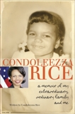 Condoleezza Rice: A Memoir of My Extraordinary, Ordinary Family and Me, Rice, Condoleezza