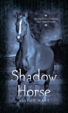 Shadow Horse, Hart, Alison