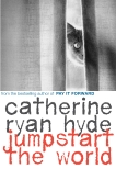 Jumpstart the World, Hyde, Catherine Ryan