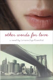 Other Words for Love, Rosenthal, Lorraine Zago