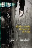 All the Earth, Thrown to the Sky, Lansdale, Joe R.