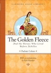 The Golden Fleece and the Heroes Who Lived Before Achilles, Colum, Padraic