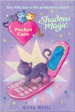 Pocket Cats: Shadow Magic, Wells, Kitty