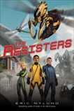 The Resisters #1: The Resisters, Nylund, Eric