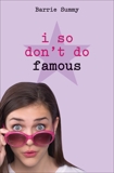 I So Don't Do Famous, Summy, Barrie