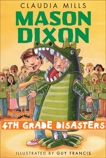 Mason Dixon: Fourth-Grade Disasters, Mills, Claudia