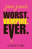 Jane Jones: Worst. Vampire. Ever., St. Onge, Caissie