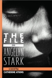 The File on Angelyn Stark, Atkins, Catherine