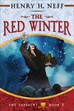 The Red Winter: Book Five of The Tapestry, Neff, Henry H.