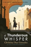 A Thunderous Whisper, Gonzalez, Christina Diaz