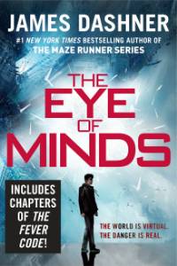 The Eye of Minds (The Mortality Doctrine, Book One), Dashner, James