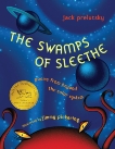 The Swamps of Sleethe: Poems From Beyond the Solar System, Prelutsky, Jack