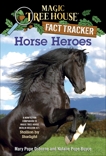 Horse Heroes: A Nonfiction Companion to Magic Tree House Merlin Mission #21: Stallion by Starlight, Boyce, Natalie Pope & Osborne, Mary Pope