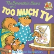 The Berenstain Bears and Too Much TV, Berenstain, Stan & Berenstain, Jan