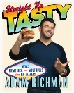 Straight Up Tasty: Meals, Memories, and Mouthfuls from My Travels: A Cookbook, Richman, Adam