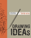 Drawing Ideas: A Hand-Drawn Approach for Better Design, Baskinger, Mark & Bardel, William