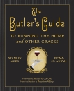 The Butler's Guide to Running the Home and Other Graces, Ager, Stanley & St. Aubyn, Fiona