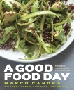 A Good Food Day: Reboot Your Health with Food That Tastes Great: A Cookbook, Walker, Tammy & Ferriss, Timothy (FRW) & Turkell, Michael Harlan (PHT) & Canora, Marco
