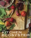 The Kitchen Ecosystem: Integrating Recipes to Create Delicious Meals: A Cookbook, Bone, Eugenia