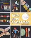 Let's Sew Together: Simple Projects the Whole Family Can Make, Bratcher, Rubyellen