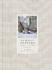 Sunday Suppers: Recipes + Gatherings: A Cookbook, Mordechai, Karen