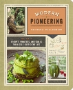 Modern Pioneering: More Than 150 Recipes, Projects, and Skills for a Self-Sufficient Life, Pellegrini, Georgia