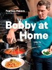 Bobby at Home: Fearless Flavors from My Kitchen: A Cookbook, Flay, Bobby & Banyas, Stephanie & Jackson, Sally